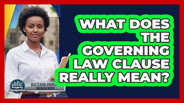 What Does the Governing Law Clause Really Mean?