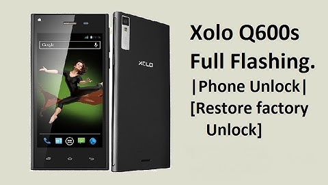 Xolo Q600s Full Flahing | Hard Reset | Restore Factore Unlock | Logo Hang Solution | Phone Unlock |