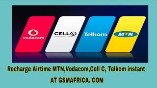 Recharge Airtime MTN,Vodacom,Cell C, Telkom instant AT GSMAFRICA.COM