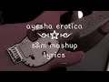 Ayesha erotica  sm mashup lyrics 