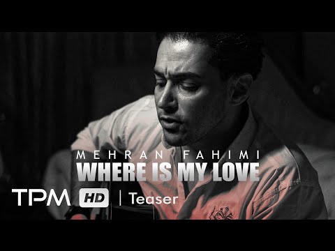 Mehran Fahimi - Where Is My Love (Teaser) - مهارن فهیمی عشق من کجاست