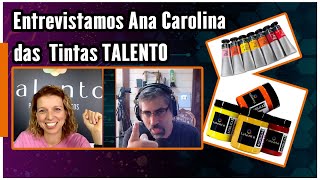 Entrevistamos Ana Carolina das Tintas TALENTO #Arte #respirandoarte