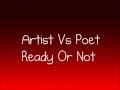 Artist Vs Poet - Ready Or Not (Lyrics)