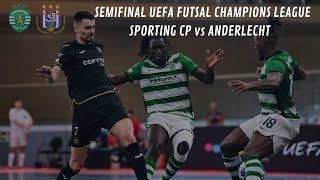 FUTSAL | Sporting CP - Anderlecht (Semifinal UEFA Futsal Champions League 2023)