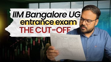 IIM Bangalore UG Entrance Exam Cut-offs are a Lie!