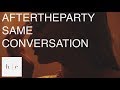 aftertheparty - Same Conversation