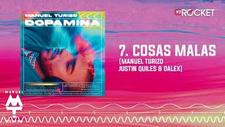 Cosas Malas  - Mtz Manuel Turizo X Justin Quiles X Dalex | Audio Oficial