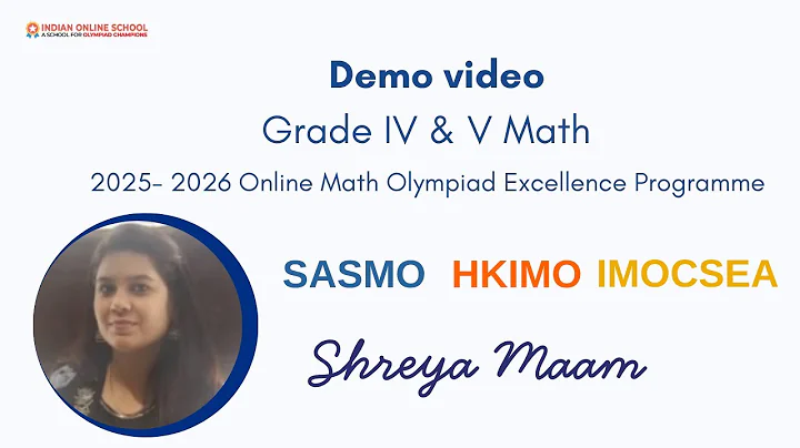International Mathematics Olympiad (SASMO, HKIMO & IMOCSEA) demo video for Class 4 and Class 5.
