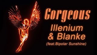 Illenium, Blanke & Bipolar Sunshine - Gorgeous Lyrics