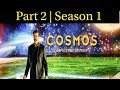 Cosmos  A Spacetime Odyssey | Part 2 Of Season 1 in Hindi | HD