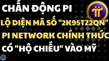 Lộ Diện Mã Số "2K95TZ2QN": Pi Network Chính Thức Có "Hộ Chiếu" Vào Châu Âu & Mỹ?
