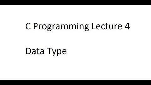 C Programming Lecture 4(Data Type)