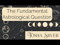 The Fundamental Astrological Question