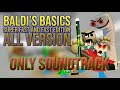 Baldis basics super fast and fast edition all version  all music 