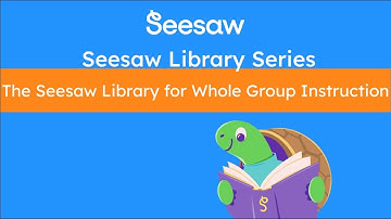 The Seesaw Library for Whole Group Instruction