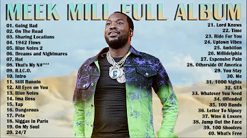 MeekMill Greatest Hits Full Album - Best Songs Of MeekMill - MeekMill Playlist 2022