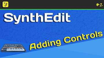 SynthEdit Tutorial 2 - Adding Controls and Adjusting Properties