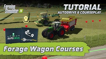 Automate Forage Wagon Courses with Courseplay and Autodrive - FS25