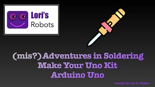 Make Your Uno Kit Part 2 - (mis?) Adventures in Soldering - Episode 9