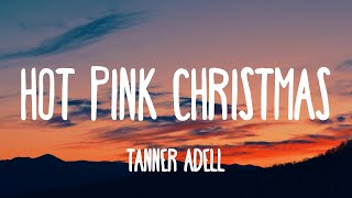 Tanner Adell - Hot Pink Christmas (Lyrics)