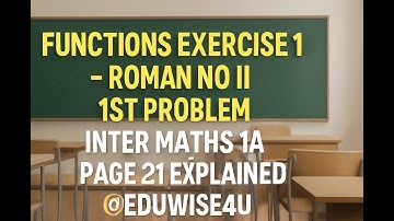 Functions Exercise 1b – Roman No II 1st Problem Inter Maths 1A Page 21 Explained @eduwise4u