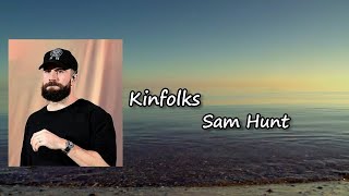 Sam Hunt - Kinfolks  Lyrics