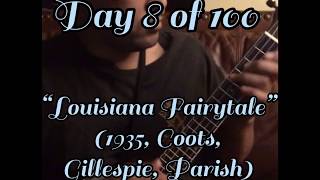 Louisiana Fairytale - Day 8 of 100 Ukulele songs