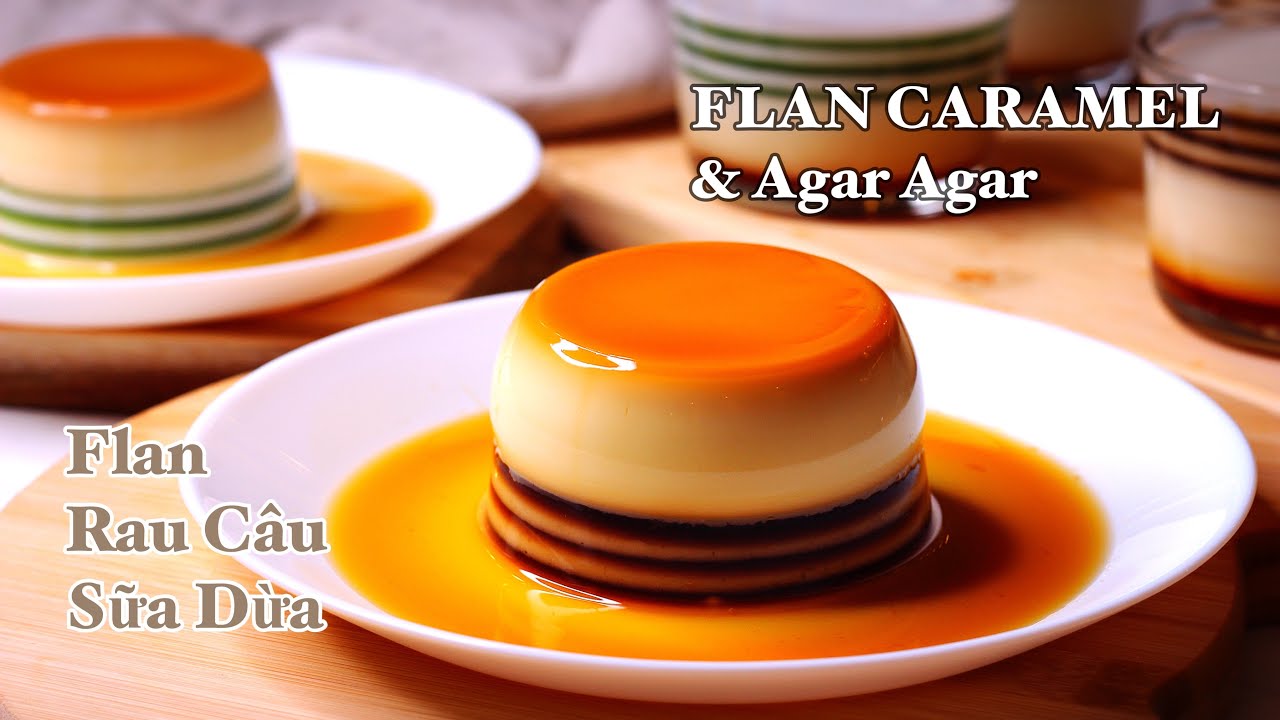 Hướng dẫn Cách nấu rau câu – Bánh Flan Rau Câu Sữa Dừa – Hai Công Thức Flan – Thật Là Dễ Làm