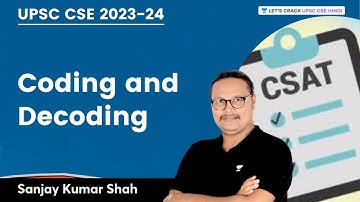 Coding and Decoding | CSAT for UPSC 2023 | Sanjay Kumar Shah