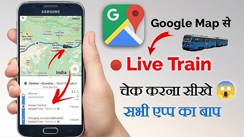 🔴Live Train Status kaise dekhe | Google map live train kaise dekhe| How to check train live location