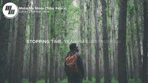 Culture Code -, Make Me Move, (Lyrics / Lyric Video) ,Tobu Remix, feat. KARRA