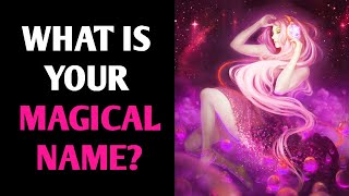 WHAT IS YOUR MAGICAL NAME? Personality Test Quiz - 1 Million Tests