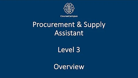 Procurement & Supply Assistant Level 3 Apprenticeship Overview