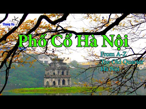 old quarter ฮานอย  Update 2022  Phố Cổ Hà Nội (The Old Quarter of Hanoi) I Ha Noi I Viet Nam I Thang Vu