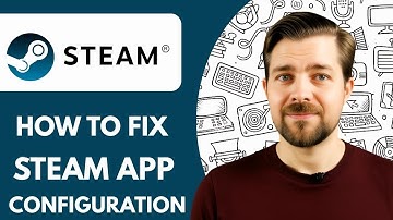 How To Fix Steam App Configuration Unavailable Error (2025)