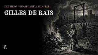 Gilles de Rais: Saint, Soldier, Serial Killer | The Marshal Who Murdered Children