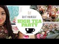 DIY: HIGH TEA PARTY (FANCY BRUNCH)!