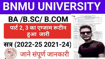 Bnmu part 2,3 Exam routing release BA BSC BCOM 2022-25,2021-24/Bnmu part 2,3 Exam routing release