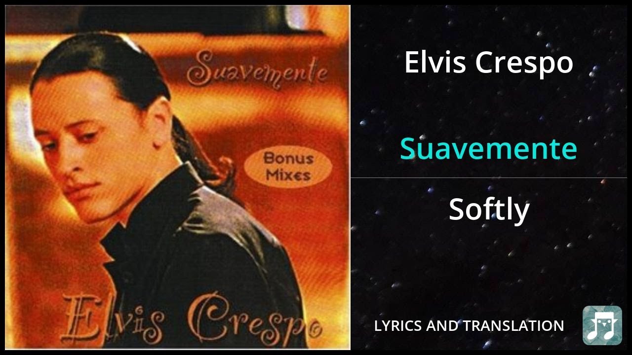 Elvis Crespo   Suavemente Lyrics English Translation   Dual Lyrics English and Spanish   Subtitles