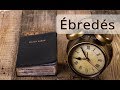 Ébredés | Biblia tanítások Isten igéjéből