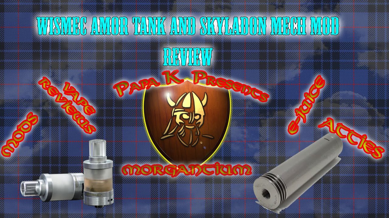 Wismec Amor Sub ohm Clearo tank and Skyladon Tube mod Review