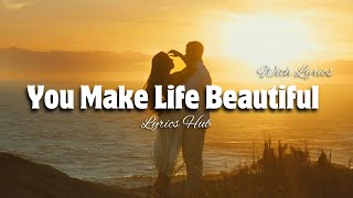 You Make Life Beautiful - Romantic Love Song | Lyric Video | Lyrics Hub screenshot 5