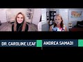 Dr caroline leaf on cleaning up your mental mess with andrea samadi