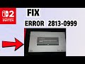 How to Fix Error code 2813-0999 in Nintendo Switch 2
