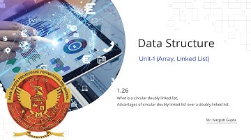 1.26 Circular Doubly linked list | unit 1 | AL303 | IT303 |Data Structure | RGPV