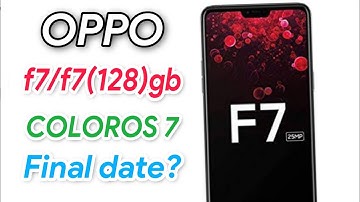 ColorOs 7 Trial Version for Oppo F7/F7 128GB, Oppo F7 ColorOs 7 Trial Version Update,Oppo F7/F7 128G