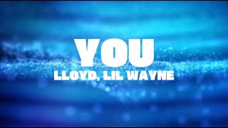 Lloyd - You Lyrics Ft. Lil Wayne