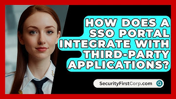 How Does A SSO Portal Integrate With Third-party Applications? - SecurityFirstCorp.com
