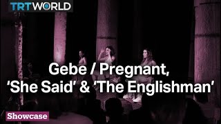 Gebe / Pregnant | ‘She Said’ & ‘The Englishman’