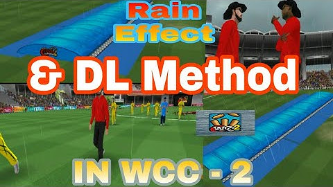 Rain ☔ Effect and  DL  Method  in WCC - 2 || WCC - 2 ||